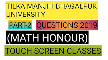 TILKA MANJHI BHAGALPUR UNIVERSITY PART-2 PAPER-3 (MATH HONOUR) QUESTIONS PAPER,2019