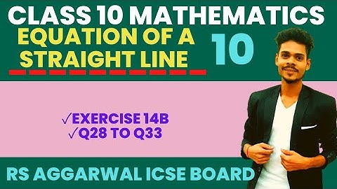 Class 10 maths|Equation of a straight line|ex-14B q28 to q33|rs aggarwal icse maths