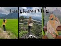 Langkawi Vlog part 2