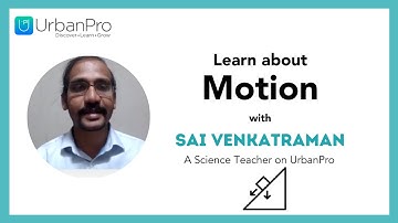 What is Motion in Physics? Learn with Sai Venkatraman | UrbanPro