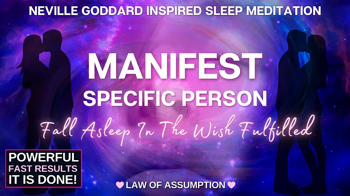 Manifest Specific Person  FAST  Neville Goddard Wi...