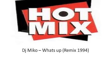 Dj Miko   Whats up Remix 1994