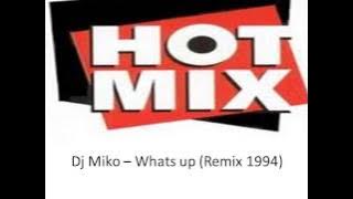 Dj Miko   Whats up Remix 1994