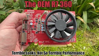 The OEM R7 360 Is an Ugly Graphics Card With Surprising Performance!