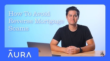 7 Reverse Mortgage SCAMS You Need To Avoid | Aura