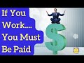If You Work...You Must Be Paid....Period!