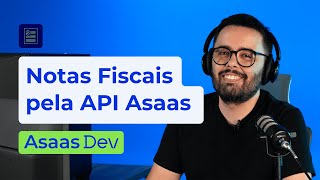 Como Emitir Notas Fiscais Na Api Do Asaas Asaas Dev