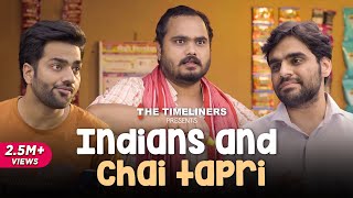 Indians and Chai Tapri | The Timeliners