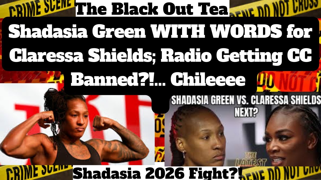 Shadasia Green WITH WORDS for Claressa Shields; Radio Getting CC Banned?!... Chileeee