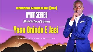 Gordon Kogalloh GK - Yesu Onindo E Jasi (Official Lyric Video)