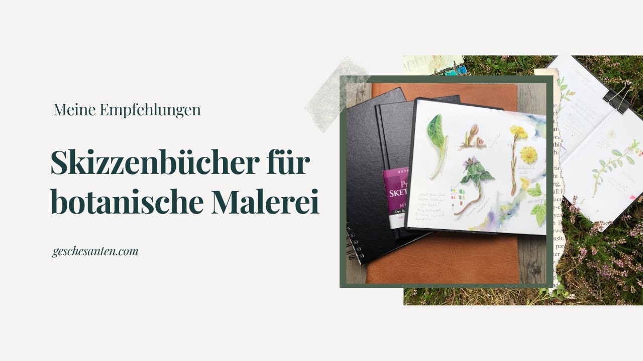 Skizzenbücher für botanische Malerei -  Meine Empfehlungen