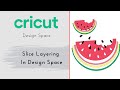 Cricut Design Space - Slice Layering