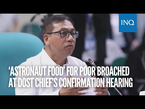 ‘Astronaut food’ or food pill for poor broached at DOST chief’s confirmation hearing