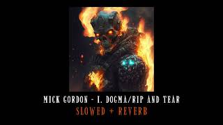 Mick Gordon - I. Dogma\/Rip and Tear (Slowed + Reverb)