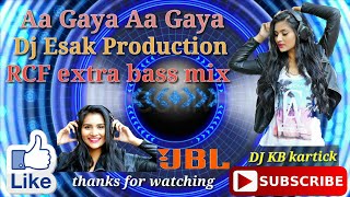 Aa Gaya Aa Gaya Dot Mix Dj Esak Production || extra bass mix || new RCF hard Bass dance mix dj song
