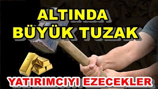 Yatırımcıyı Kötü Ezecekler Altında Büyük Tuzak Borsada Tehlike Altın Yorumları Ümüş