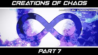 Creations Of Chaos - Part 7