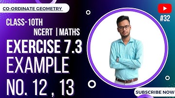 Class-10 , Exercise 7.3 Example Number 12 and 13 | Maths | Co-ordinate Geometry | NCERT CBSE