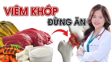 10 thực phẩm cần tránh khi bị viêm khớp, bạn có đang ăn những thứ này không? | Dr Thùy Dung