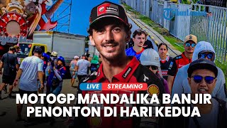 🔴LIVE: Hari Kedua MotoGP Mandalika: Penonton Banjiri Area Sirkuit Menunggu 'Comeback' Marc Marquez