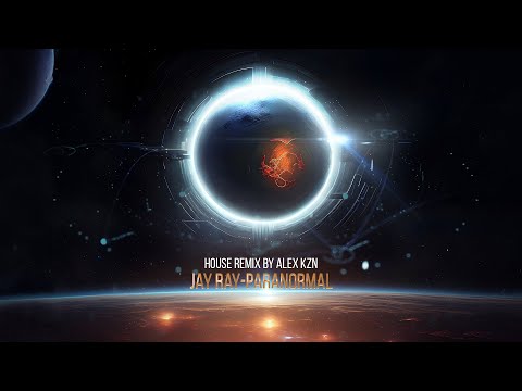 Jay Ray, Alex KZN - Paranormal (House Remix by Alex KZN)