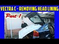 Vauxhall Vectra C How To Remove The Head Lining Part 1