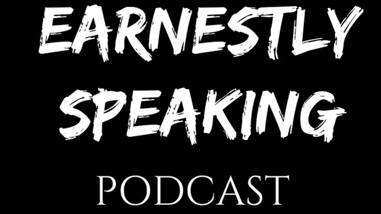 Bundymania | 5/9/19 | Earnestly Speaking Podcast