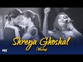 Best of shreya ghoshal mashup  shreya ghoshal love songs