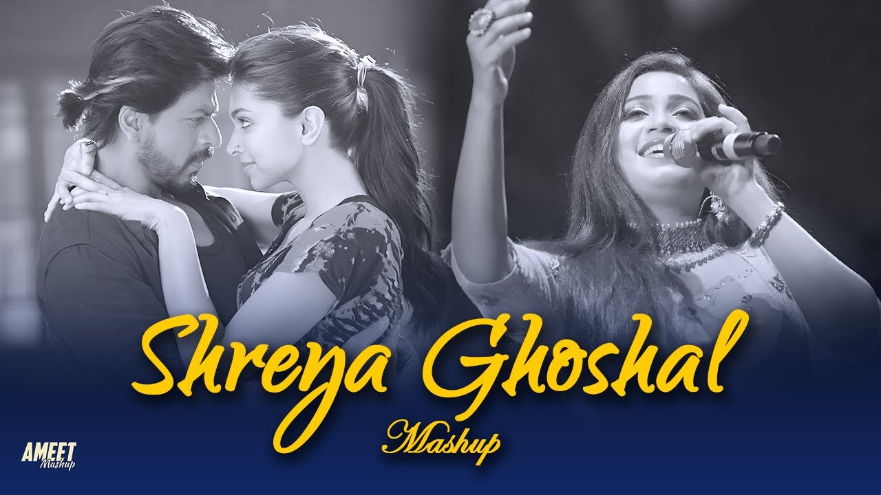 Best of Shreya Ghoshal Mashup  Shreya Ghoshal Love Songs