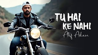 Tu Hai Ke Nahi | Atif Aslam | Ai Cover