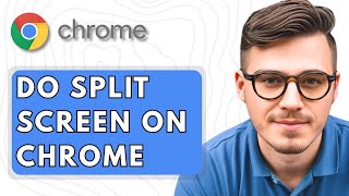 How To Do Split Screen on Google Chrome [2025 Guide]