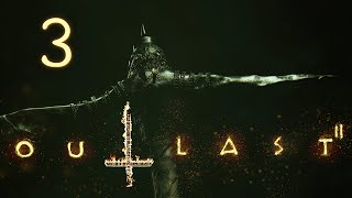 Outlast 2 - Еретики (тоже поехавшие) - Прохождение игры на русском [#3] | PC