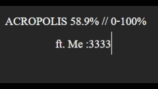 Beating Acropolis 58.9 // 0-100% stream 1