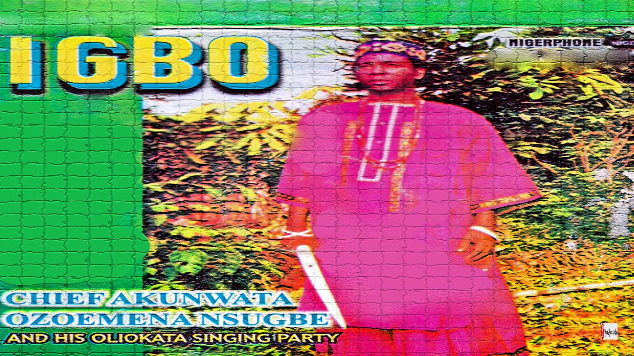 Watch Chief Akunwata Ozoemena Nsugbe & His Oliokata Singing Party - Olisa Inoma (Official Audio) (NCL) on YouTube Watch Chief Akunwata Ozoemena Nsugbe & His Oliokata Singing Party - Olisa Inoma (Official Audio) (NCL) on YouTube