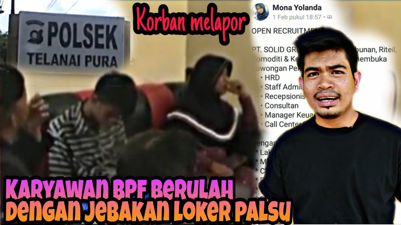 Bahas BPF - Loker jebakan oleh oknuum karyawan BPF|| Warga Jambi lapoorkan BPF