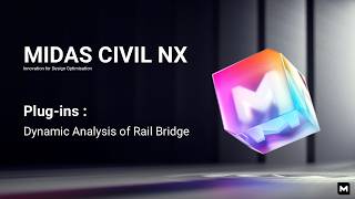 [CIVIL NX] Dynamic Analysis of Rail Bridge