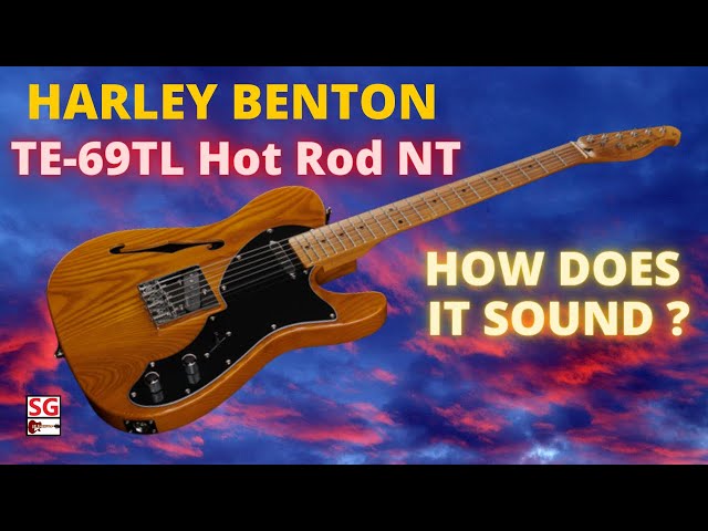 HARLEY BENTON TE-69TL Hot Rod NT ROASTED REVIEW AND SOUND