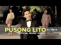 PUSONG LITO by Myrus (Official Music Video)