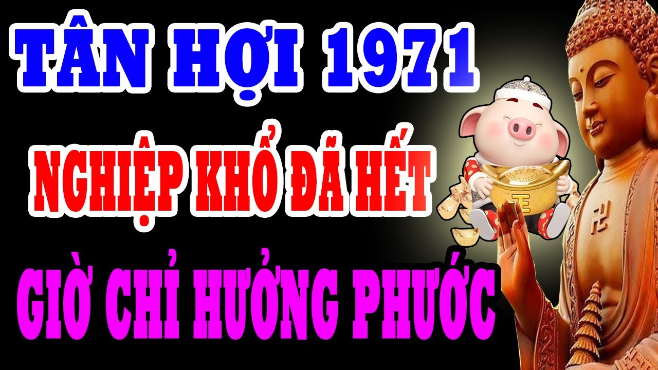 Tân Hợi 1971 – Căn Nghiệp Trói Buộc Một Đời Khổ, Nhưng Biết 7 Điều Này Hóa Giải Thành Đại Phúc Lớn