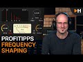 Profitipps zum frequency shaping  hofacollege livestream