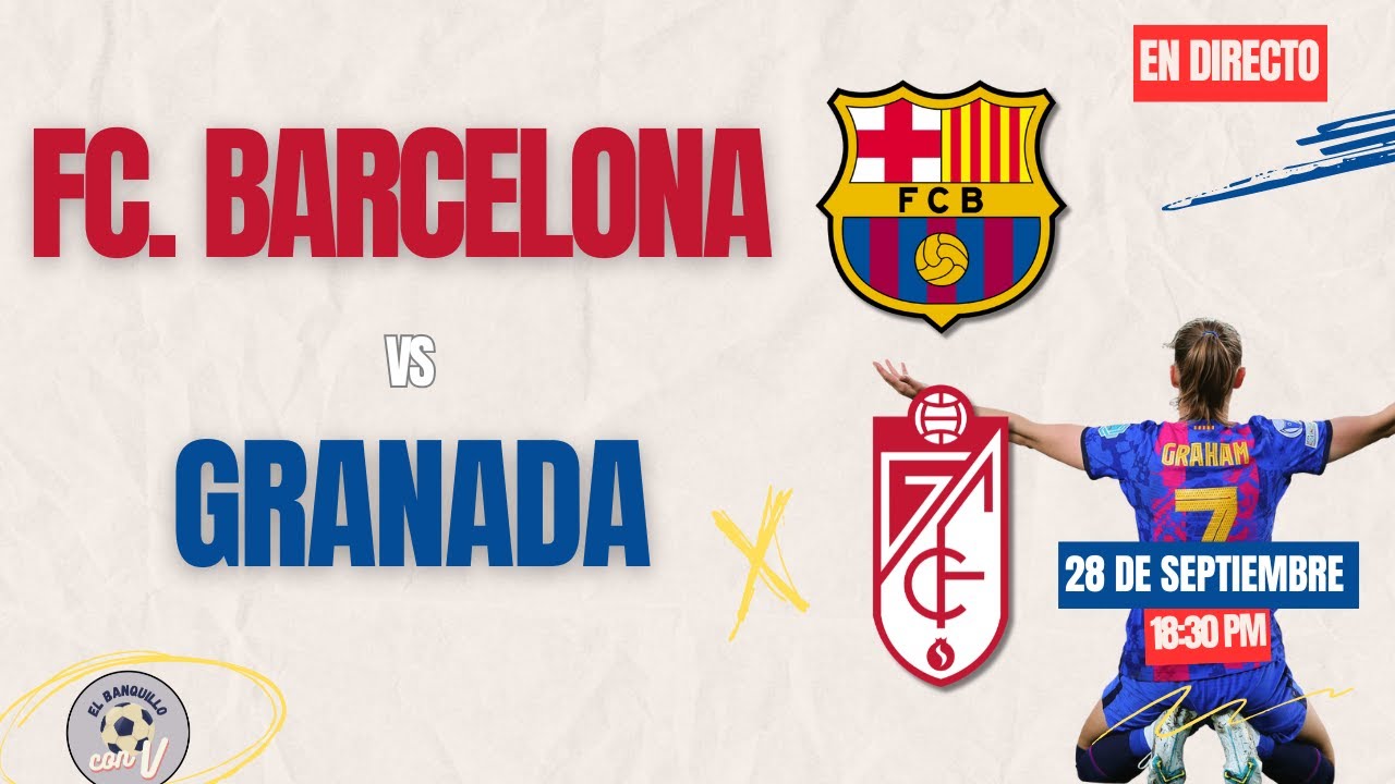 FC BARCELONA VS GRANADA FEMENINO EN VIVO HOY 🎙️ LA LIGA F - YouTube