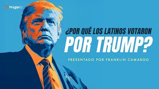 ¿Por Qué los Latinos Votaron por Trump? | Vídeos de 5 minutos | PragerU Español