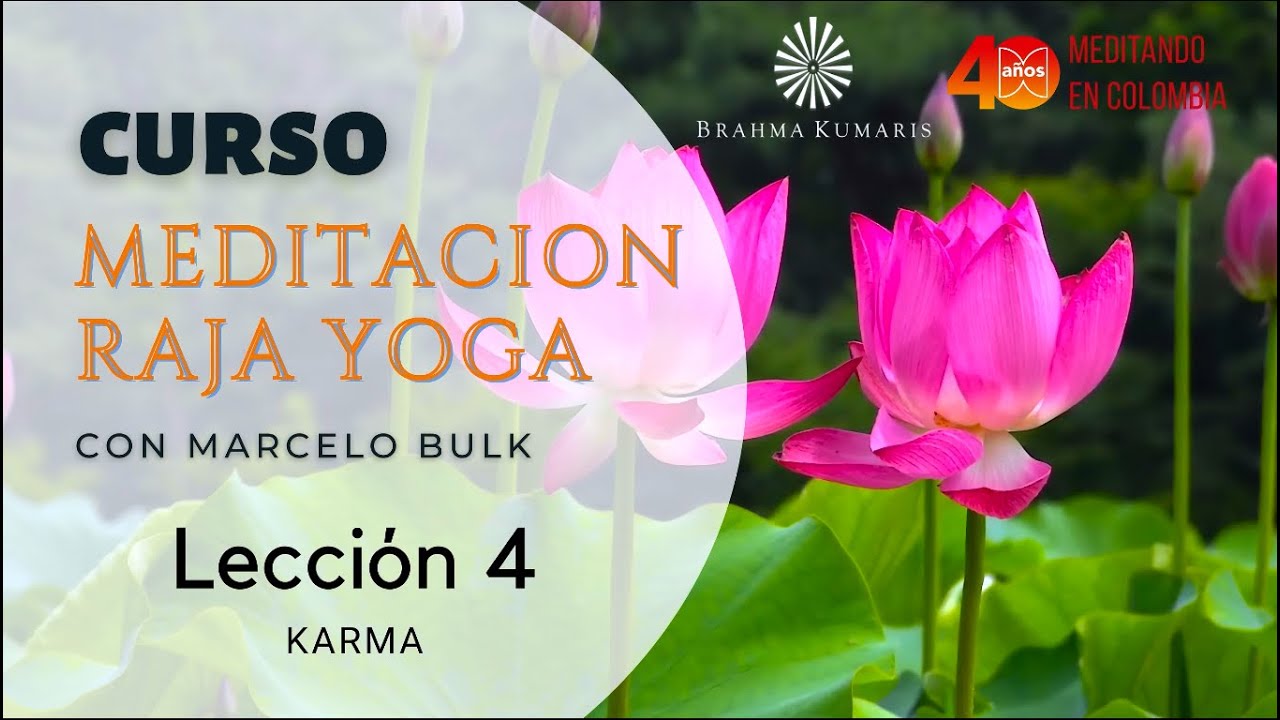 Curso de Meditación Raja Yoga - Lección 4: Karma - YouTube