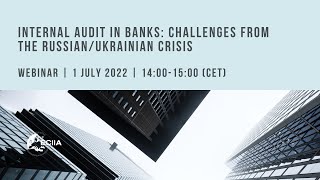 Webinar | Internal Audit in Banks: challenges from the Russian/Ukrainian Crisis