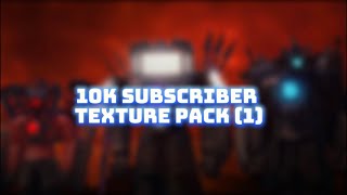 10K SUBSCRIBERS TEXTURE PACK (Part 1)