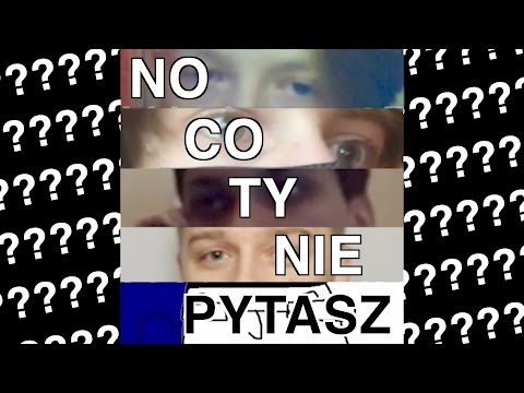 No co ty nie PYTASZ #1