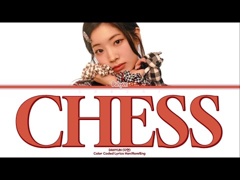 Dahyun (다현) “Chess” Color Coded Lyrics Han/Rom/Eng