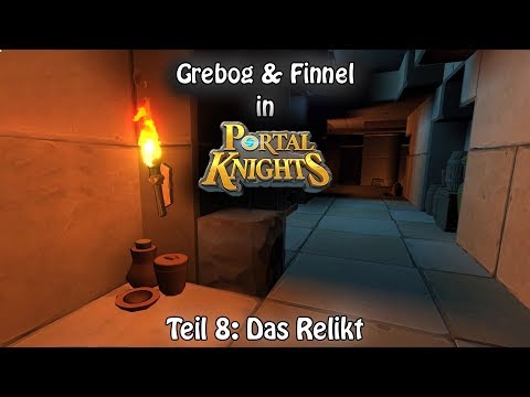 PORTAL KNIGHTS - Das Relikt - #008 mit Grebog & Finnel