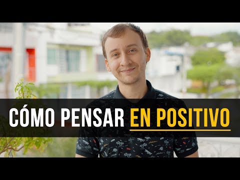 Video: Cómo Aprender A Pensar Solo Positivamente