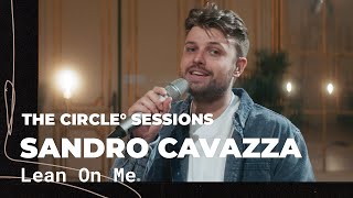 Sandro Cavazza - Lean On Me (Live) | The Circle° Sessions